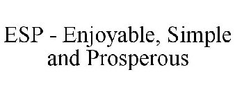 ESP - ENJOYABLE, SIMPLE AND PROSPEROUS