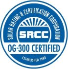 SOLAR RATING & CERTIFICATION CORPORATION SRCC OG-300 CERTIFIED ESTABLISHED 1980