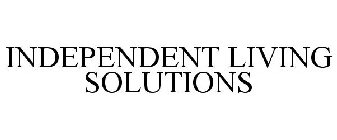 INDEPENDENT LIVING SOLUTIONS
