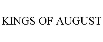 KINGS OF AUGUST