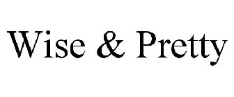 WISE & PRETTY