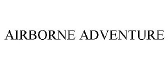 AIRBORNE ADVENTURE