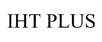 IHT PLUS