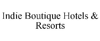 INDIE BOUTIQUE HOTELS & RESORTS