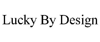 LUCKY BY DESIGN