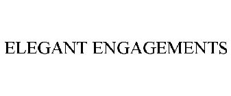 ELEGANT ENGAGEMENTS