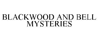 BLACKWOOD AND BELL MYSTERIES