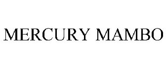 MERCURY MAMBO