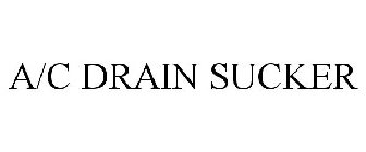 A/C DRAIN SUCKER