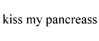 KISS MY PANCREASS