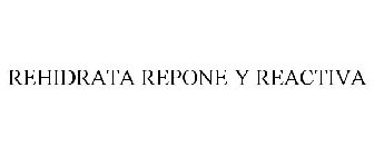 REHIDRATA REPONE Y REACTIVA