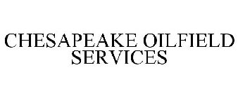 CHESAPEAKE OILFIELD SERVICES