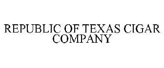 REPUBLIC OF TEXAS CIGAR COMPANY