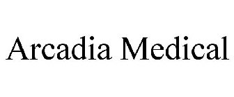 ARCADIA MEDICAL