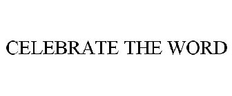 CELEBRATE THE WORD