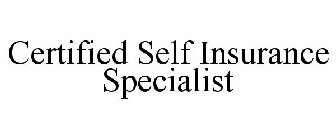 CERTIFIED SELF INSURANCE SPECIALIST