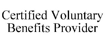 CERTIFIED VOLUNTARY BENEFITS PROVIDER