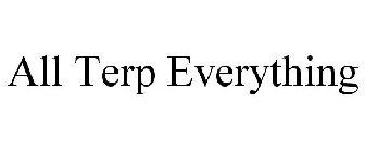 ALL TERP EVERYTHING