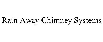 RAIN AWAY CHIMNEY SYSTEMS