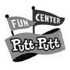 PUTT-PUTT FUN CENTER