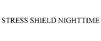 STRESS SHIELD NIGHTTIME