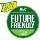 BUY P&G FUTURE FRIENDLY