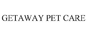 GETAWAY PET CARE