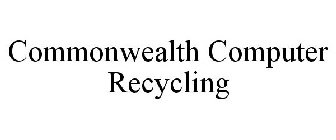 COMMONWEALTH COMPUTER RECYCLING