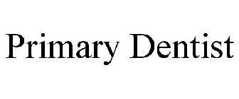 PRIMARY DENTIST