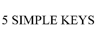 5 SIMPLE KEYS