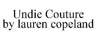 UNDIE COUTURE BY LAUREN COPELAND