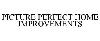 PICTURE PERFECT HOME IMPROVEMENTS