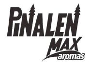 PINALEN MAX AROMAS