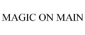 MAGIC ON MAIN