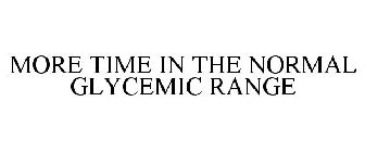 MORE TIME IN THE NORMAL GLYCEMIC RANGE