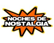 NOCHES DE NOSTALGIA