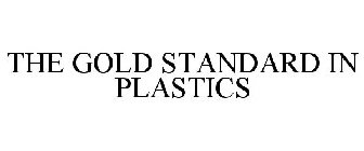 THE GOLD STANDARD IN PLASTICS