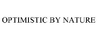 OPTIMISTIC BY NATURE