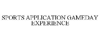 SPORTS APPLICATION GAMEDAY EXPERIENCE