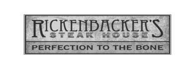 RICKENBACKER'S STEAK HOUSE PERFECTION TO THE BONE