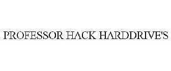 PROFESSOR HACK HARDDRIVE'S