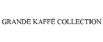 GRANDE KAFFÉ COLLECTION