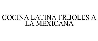 COCINA LATINA FRIJOLES A LA MEXICANA