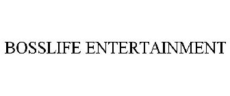 BOSSLIFE ENTERTAINMENT