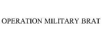 OPERATION MILITARY BRAT