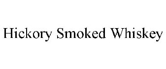 HICKORY SMOKED WHISKEY