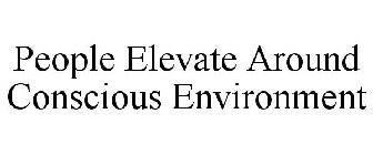 PEOPLE ELEVATE AROUND CONSCIOUS ENVIRONMENT