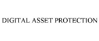 DIGITAL ASSET PROTECTION