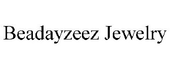 BEADAYZEEZ JEWELRY