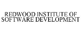 REDWOOD INSTITUTE OF SOFTWARE DEVELOPMENT